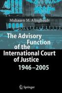 The Advisory Function of the International Court of Justice 1946 - 2005 di Mahasen Mohammad Aljaghoub edito da Springer Berlin Heidelberg