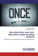 Aim-detection and aim-allocation radio-locating systems di Ilya Savashinskiy edito da LAP Lambert Academic Publishing