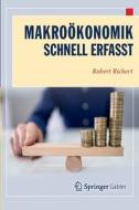 Makroökonomik - Schnell erfasst di Robert Richert edito da Springer-Verlag GmbH