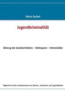 Jugendkriminalität di Heinz Duthel edito da Books on Demand