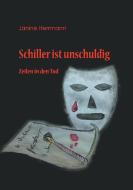Schiller ist unschuldig di Janine Herrmann edito da tredition