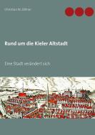 Rund um die Kieler Altstadt di Christian W. Zöllner edito da Books on Demand