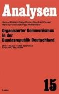 Organisierter Kommunismus in der Bundesrepublik Deutschland di Helmut Bilstein edito da VS Verlag für Sozialwissenschaften