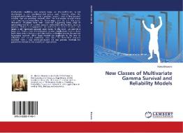 New Classes of Multivariate Gamma Survival and Reliability Models di Norou Diawara edito da LAP Lambert Academic Publishing