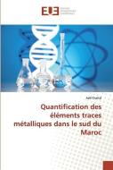 Quantification des éléments traces métalliques dans le sud du Maroc di Adil Chahid edito da Editions universitaires europeennes EUE