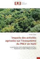 Impacts des activités agricoles sur l'écosystème du PNLV en Haïti di Christin Calixte edito da Editions universitaires europeennes EUE