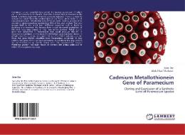 Cadmium Metallothionein Gene of Paramecium di Saira Dar, Abdul Rauf Shakoori edito da LAP Lambert Acad. Publ.