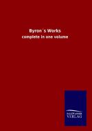 Byron´s Works di Byron edito da TP Verone Publishing