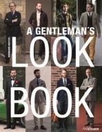 Gentleman's Look Book: For Men With A Sense Of Style di Bernhard Roetzel edito da Ullmann Publishing