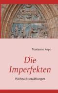 Die Imperfekten di Marianne Kopp edito da Books On Demand