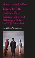 Intellektuelle in ihrer Zeit di Alexander Gallus edito da Europäische Verlagsanst.