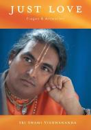 JUST LOVE Fragen & Antworten - Vol.1 di Sri Swami Vishwananda edito da Bhakti Marga Publications