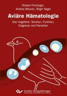 Aviäre Hämatologie di Roland Prinzinger, Andrea Misovic, Birgit Nagel edito da Cuvillier Verlag