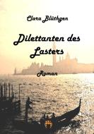 Dilettanten des Lasters di Clara Blüthgen edito da Verlag Bettina Scheuer