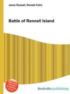 Battle Of Rennell Island di Jesse Russell, Ronald Cohn edito da Book On Demand Ltd.