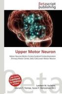 Upper Motor Neuron edito da Betascript Publishing