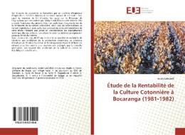 Étude de la Rentabilité de la Culture Cotonnière à Bocaranga (1981-1982) di André Laoubaï edito da Éditions universitaires européennes