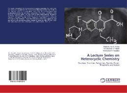 A Lecture Series on Heterocyclic Chemistry di Sharadkumar C. Karad, Vishalkumar B. Purohit, Niravkumar H. Sapariya edito da LAP Lambert Academic Publishing