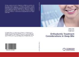 Orthodontic Treatment Considerations in Deep Bite di Deepak Singh, Divya Swarup, Sudhir Kapoor edito da LAP LAMBERT Academic Publishing