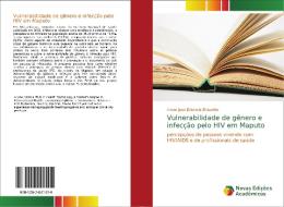 Vulnerabilidade de gênero e infecção pelo HIV em Maputo di Arune Joao Estavela Ehavotho edito da Novas Edições Acadêmicas
