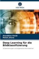 Deep Learning für die Bildklassifizierung di Alaeddine Hmidi, Malek Jihene edito da Verlag Unser Wissen