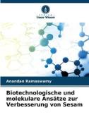 Biotechnologische und molekulare Ansätze zur Verbesserung von Sesam di Anandan Ramaswamy edito da Verlag Unser Wissen