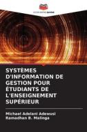 SYSTÈMES D'INFORMATION DE GESTION POUR ÉTUDIANTS DE L'ENSEIGNEMENT SUPÉRIEUR di Michael Adelani Adewusi, Ramadhan B. Malinga edito da Editions Notre Savoir