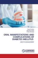 ORAL MANIFESTATIONS AND COMPLICATIONS OF DIABETES MELLITUS di Sayali Sisodiya, Ajay Bhoosreddy, Chetan Bhadage edito da LAP LAMBERT Academic Publishing