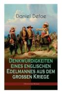 Denkw Rdigkeiten Eines Englischen Edelmannes Aus Dem Gro En Kriege (historischer Roman) di Daniel Defoe edito da E-artnow