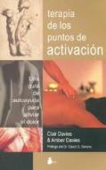 Terapia de los Puntos de Activacion di Clair Davies, Amber Davies edito da Editorial Sirio
