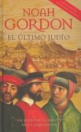 El Ultimo Judio = The Last Jew di Noah Gordon edito da Ediciones B