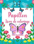 LIVRE DE COLORIAGE PAPILLON POUR ENFANTS di LARA HINES edito da LIGHTNING SOURCE UK LTD