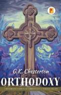 Orthodoxy di G. K. Chesterton edito da Pages Planet Publishing