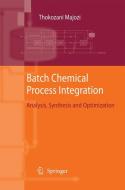 Batch Chemical Process Integration di Thokozani Majozi edito da Springer Netherlands