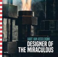 Aart Van Asseldonk - Designer Of The Miraculous di Mary Hessing edito da Aerial Media Company