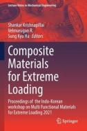 Composite Materials for Extreme Loading: Proceedings of the Indo-Korean Workshop on Multi Functional Materials for Extreme Loading 2021 edito da SPRINGER NATURE