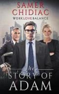 Work Love Balance: The Story of Adam di Samer Chidiac edito da Samer Chediac