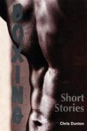 Boxing Short Stories di Chris Dunton edito da National University Of Lesotho, Institute Of Southern Africa