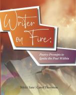 Writer On Fire di Nikki Tate, Carol Thornton edito da Blurb