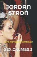 Sex Crumbs 3 di Stron Jordan Stron edito da Independently Published