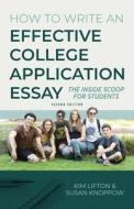 How to Write an Effective College Application Essay di Kim Lifton, Susan Knoppow edito da Wow Writing Workshop
