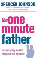 The One-Minute Father di Spencer Johnson edito da HarperCollins Publishers