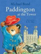 Paddington at the Tower di Michael Bond edito da HarperCollins Publishers