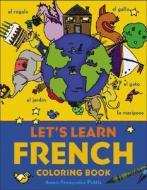 Let's Learn French Coloring Book di Anne-Francoise Pattis edito da McGraw-Hill Education - Europe
