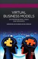Virtual Business Models: Entrepreneurial Risks and Rewards di Karin Bryder, Anki Malmborg-Hager, Eskil Soderlind edito da WOODHEAD PUB