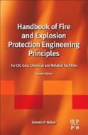 Handbook Of Fire And Explosion Protection Engineering Principles di Dennis P. Nolan edito da William Andrew Publishing