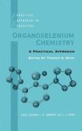 Organoselenium Chemistry di T. Back edito da Oxford University Press