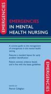 Emergencies In Mental Health Nursing di Patrick Callaghan, Helen Waldock edito da Oxford University Press