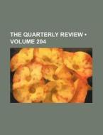 The Quarterly Review (volume 204) di Books Group edito da General Books Llc