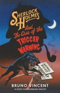 Sherlock Holmes And The Unexpected Trigger Warning di Bruno Vincent edito da Penguin Books Ltd